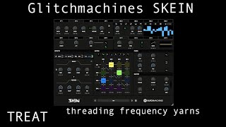 Treat x Glitchmachines SKEIN - threading frequency yarns