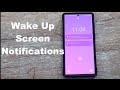 Samsung Galaxy Wake up screen for notifications