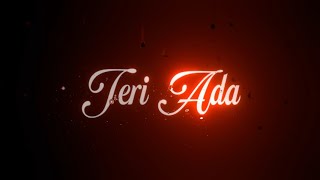Teri Ada Status | Teri Ada Song | Whatsapp Status | Black Screen Lyrics | @OfficialRamit | Love