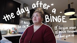 the day after a binge... *what its really like & how I pick myself back up*