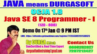 OCJA 1.8 Java SE 8 Programmer - I (1Z0 - 808) by Mr. Durga Demo on 17th JAN @ 9:00PM IST