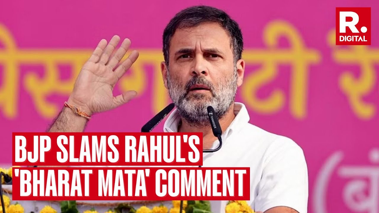 BJP Slams Rahul Gandhi Over His Remarks On Bharat Mata, Calls Him ...