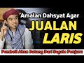 DIJAMIN !! JUALAN APAPUN PASTI LARIS - Amalan Dahsyat Jualan Laris