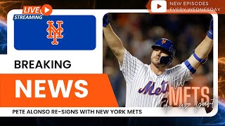 BREAKING NEWS: PETE ALONSO RE-SIGNS w/ METS