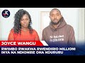 Rwimbo rwakwa rwendirio millioni inya na ndionire ona ndururu-Joyce Wangu