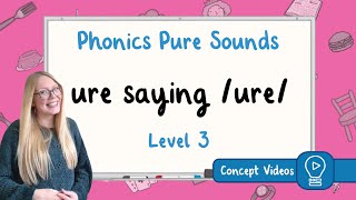 /ure/ Sound | Phonics | Level 3 | Pure Sound
