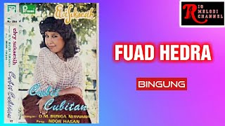 FUAD HEDRA - BINGUNG | O.M. ANISTA