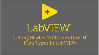 Getting Started With LabVIEW 04: Data Types In LabVIEW