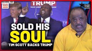 'Baptist Preacher' Tim Scott 'Sells His Soul' And  ENDORSES Trump | Roland Martin
