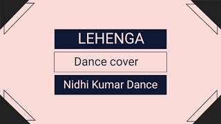 Lehenga Dance Cover by Rena Ft. Heli | @Nidhi Kumar |