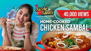 Sizzle With Santhi EP02 : Home Cooking Recipe - Chicken Sambal (using less oil)