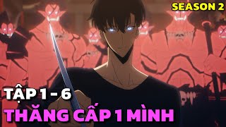 Tôi Thăng Cấp Một Mình - Solo Leveling SS2 | Tập 1 - 6 | Tóm Tắt Anime |