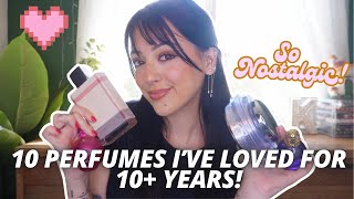 10 Perfumes I've loved for 10 + Years!😱❤️Nostalgic Fragrances ❤️