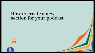 How to create a new section for your podcast