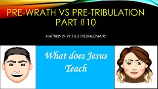 Prewrath vs Pretribulation Part # 10 - Matthew 24 vs 1 & 2 Thessalonian Rapture Passages