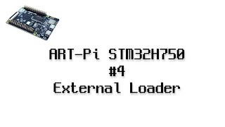 ART-Pi STM32H750 #4 - External Loader