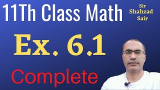 Exercise 6.1 Complete || 11Th Class Mathematics || FSC Part 1 Math Chapter  6