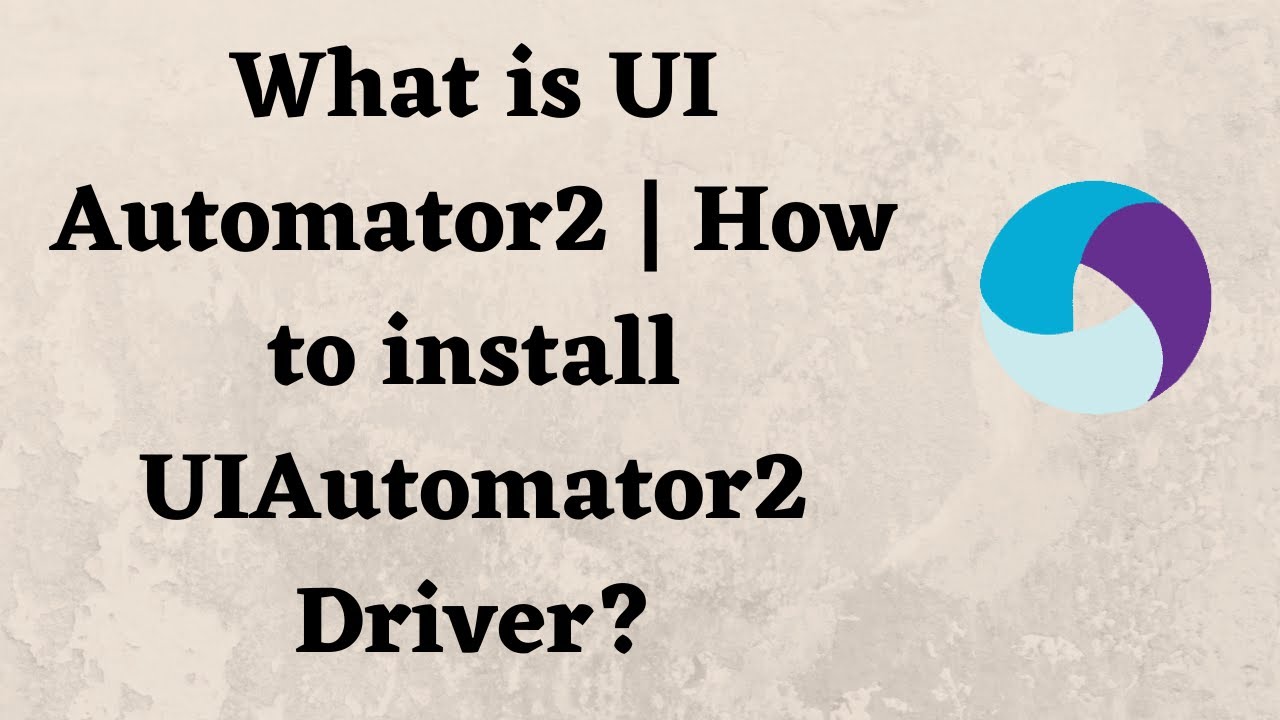 What Is UI Automator2 | How To Install UIAutomator2 Driver? - YouTube