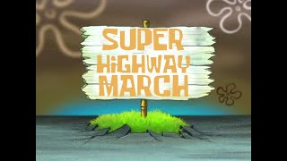 Spongebob Music: Super Highway March