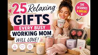 25 Relaxing Gift Ideas Every Busy Working Mom Will Love 💆♀️✨ (Self-Care & Stress Relief)