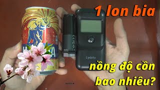 Uống một lon bia nồng độ cồn bao nhiêu | máy kiểm tra nồng độ cồn