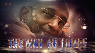 The Way He Loves | GuruHari P. P. HariPrasad Swamiji's Divine Smruti | GuruHari Smruti Din