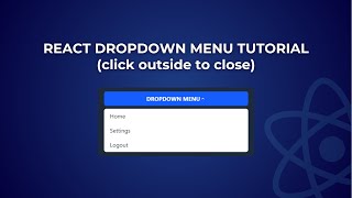 Build a React Dropdown Menu with Click Outside to Close | React + Tailwind CSS Tutorial