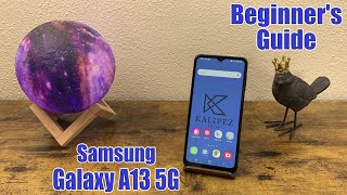 Samsung Galaxy A13 5G - Beginner's Guide