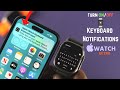 How To Turn Off Apple Watch Keyboard Notifications! [Fix Keeps Popping UP]