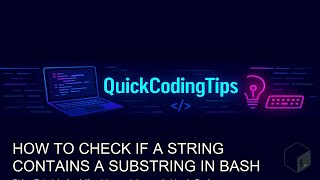 String Tutorial: check if a string contains a substring in Bash