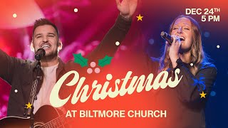 Christmas Eve at Biltmore Church | 5 PM | Online Service