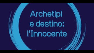 Archetipi di Jung e destino: N. 1, L'innocente