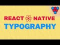 React Native Typography // Text Component