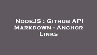 NodeJS : Github API Markdown - Anchor Links