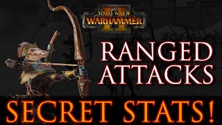 RANGED ATTACKS! - Secret Stats Warhammer 2