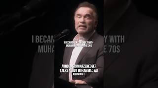 arnold schwarzenegger friendship with Muhammad Ali