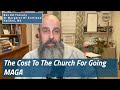 The Cost To The Church For Going MAGA