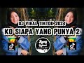 Dj viral tiktok 2024 Ko siapa yang punya remix | ageng keyboard