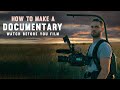 Documentary filmmaking for beginners- MUST WATCH Before You Film