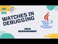 Java Development [Debugging] - Lecture 03: Watches