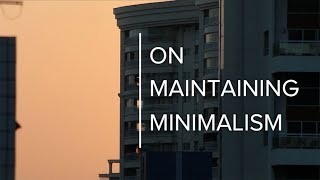 Staying Minimalist is Different Than Becoming Minimalist