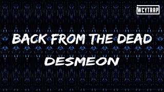 Desmeon - Back From The Dead(Lyrics)