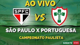 SÃO PAULO X PORTUGUESA  | AO VIVO | CAMPEONATO PAULISTA |