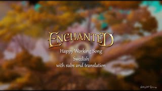 Enchanted - Happy Working Song「Swedish w/ subtitles & translation」