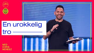 Chris Mendez | Unshakable Faith | En urokkelig tro | Tekstet til norsk