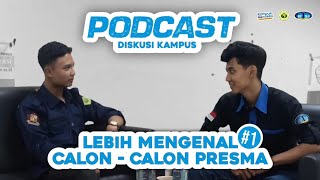 Podcast Diskusi Kampus: Mengenal Calon Presma Lebih Dekat #1