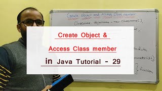 Creating objects and accessing class members in Java (Hindi) - 29 | Java Tutorial beginners