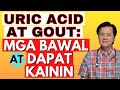 Uric Acid at Gout: Mga Bawal at Dapat Kainin. - By Doc Willie Ong (Internist and Cardiologist)