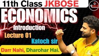 INTRODUCTION| ECONOMICS| CLASS 11TH | JKBOSE | Lecture 01 | Katoch sir