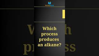 Which process produces an alkane?